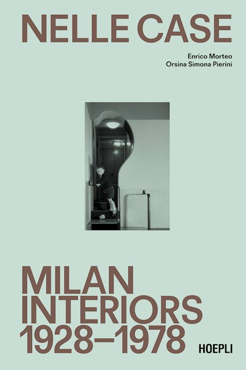 Nelle case. Milan Interiors 1928-1978